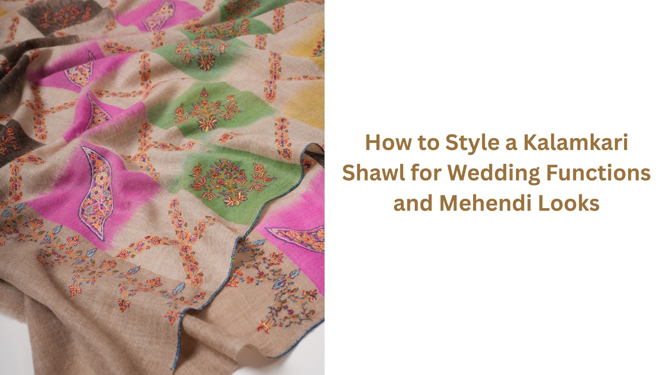 How to Style a Kalamkari Shawl for Wedding Functions and Mehendi Looks