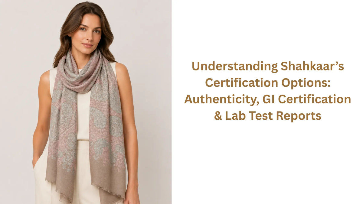 Understanding Shahkaar’s Certification Options: Authenticity, GI Certification & Lab Test Reports Shahkaar.com