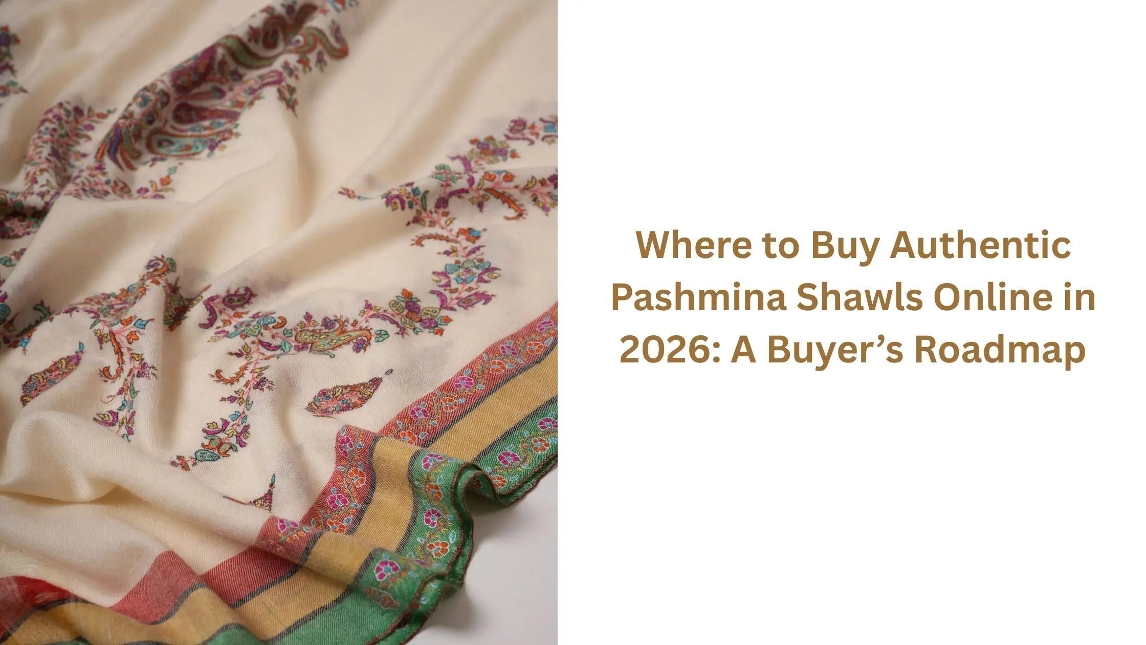 Where to Buy Authentic Pashmina Shawls Online in 2026: A Buyer’s Roadmap