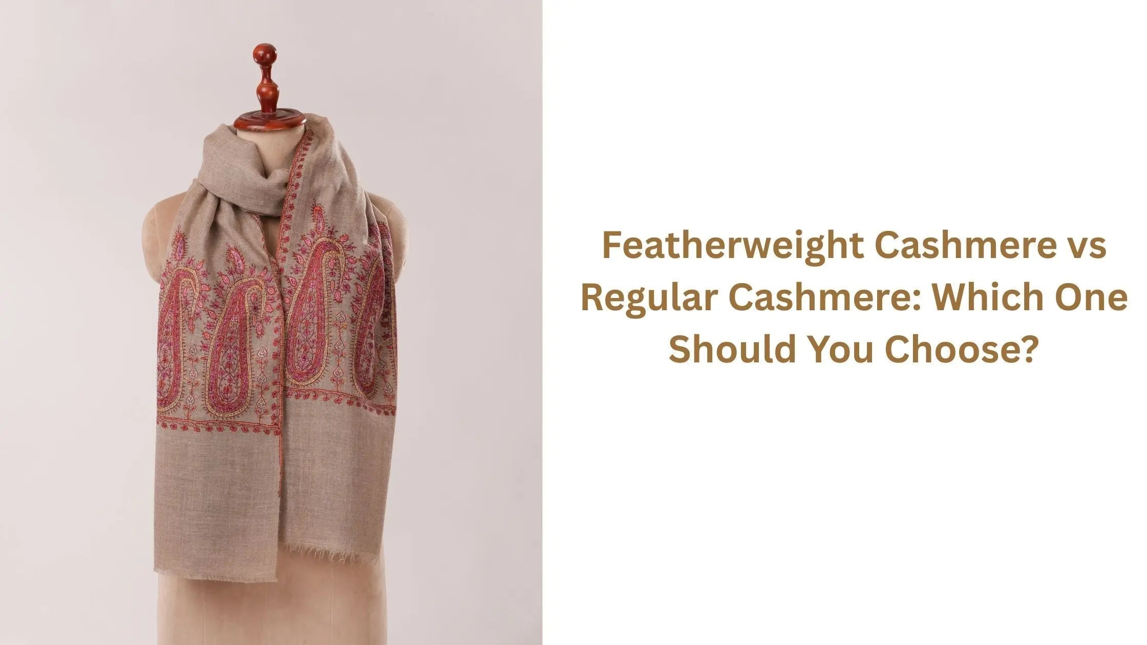 Featherweight Cashmere vs Regular Cashmere: Which One Should You Choose? Shahkaar.com