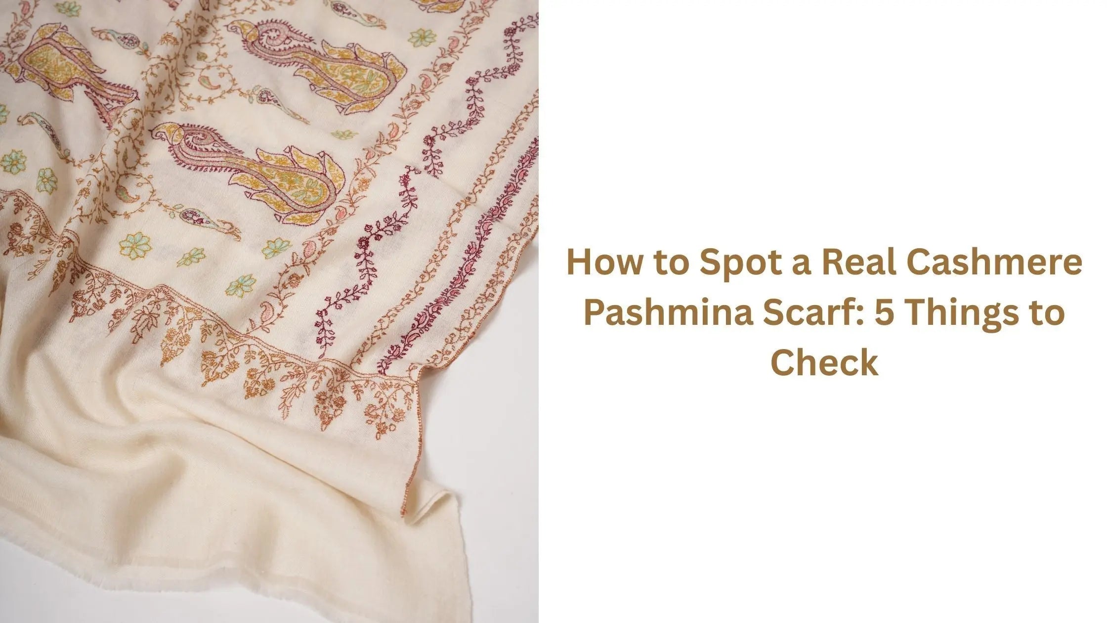 How to Spot a Real Cashmere Pashmina Scarf: 5 Things to Check