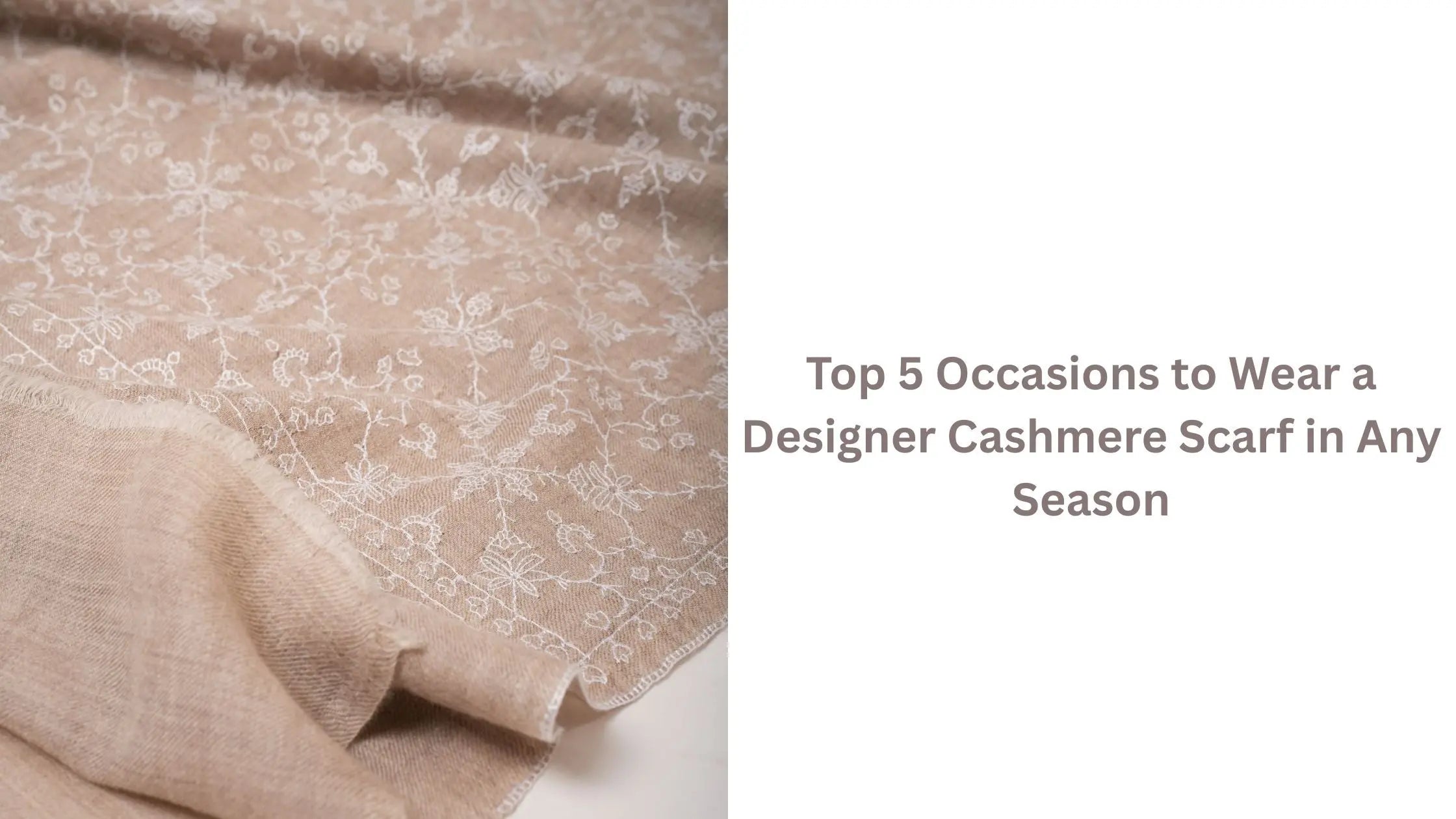 Top-5-Occasions-to-Wear-a-Designer-Cashmere-Scarf-in-Any-Season Shahkaar