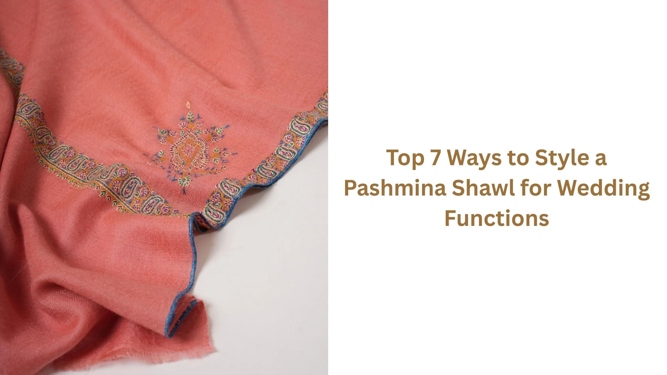 Top-7-Ways-to-Style-a-Pashmina-Shawl-for-Wedding-Functions Shahkaar