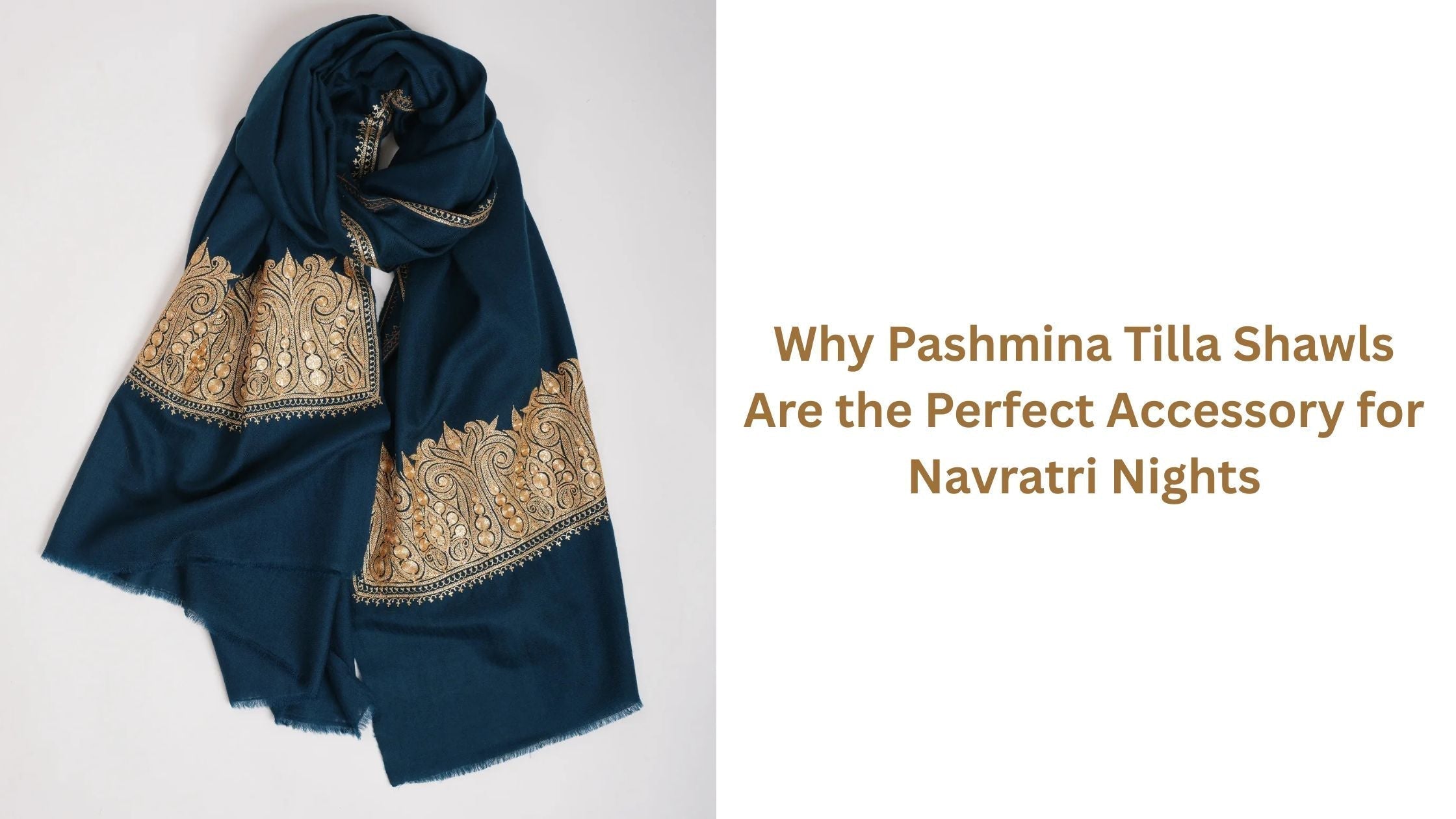 Why-Pashmina-Tilla-Shawls-Are-the-Perfect-Accessory-for-Navratri-Nights Shahkaar
