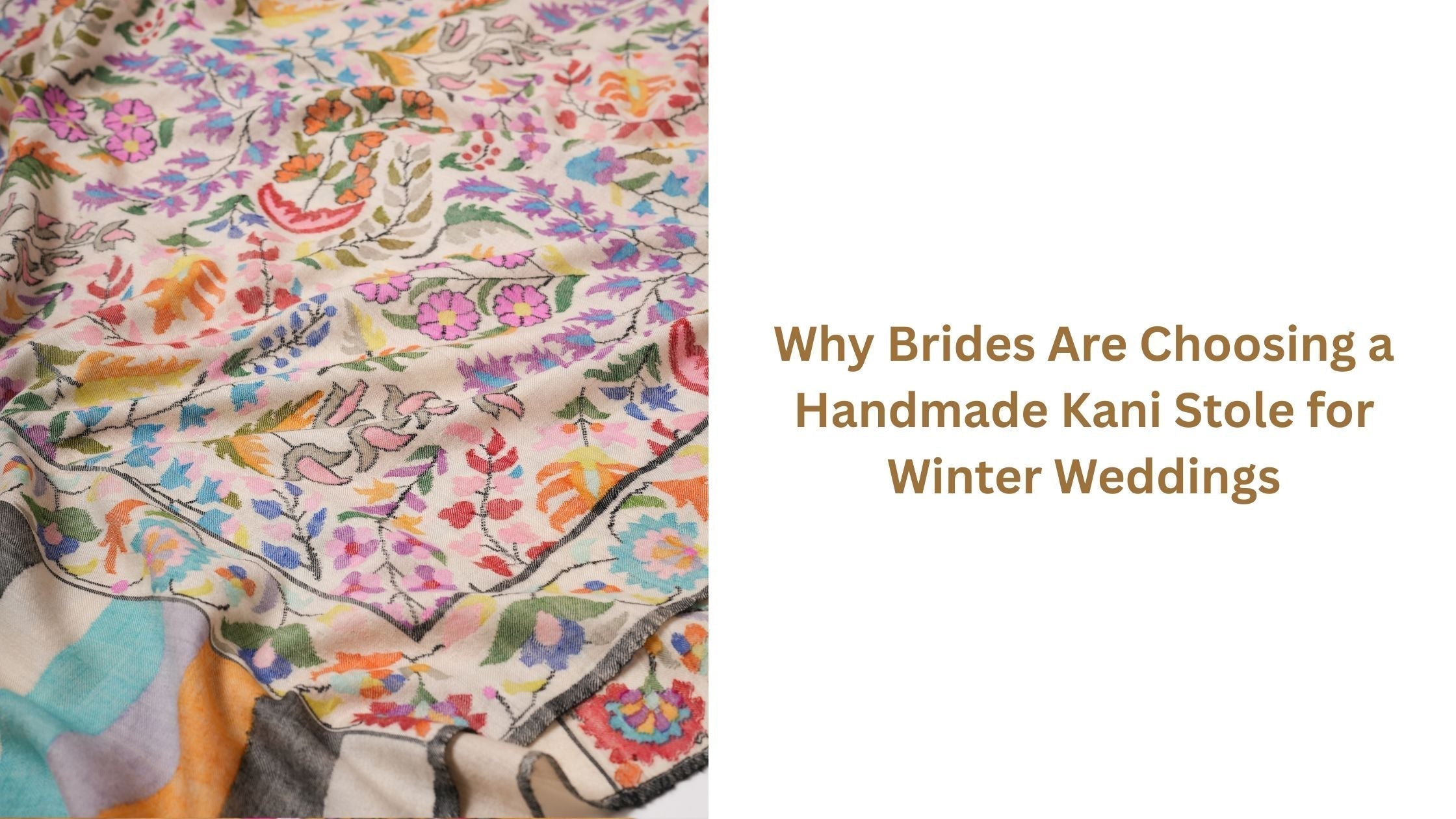 Why Brides Are Choosing a Handmade Kani Stole for Winter Weddings